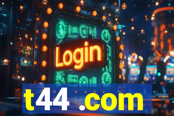 t44 .com
